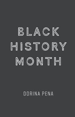 Black History Month by Dorina Pena [Paperback, 34 pages]