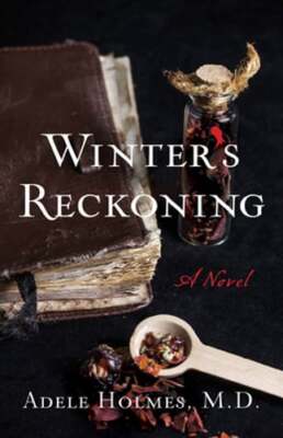 Winter's Reckoning by Adele Holmes: New