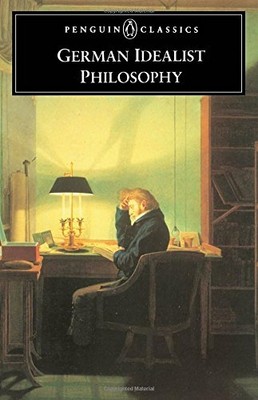 GERMAN IDEALIST PHILOSOPHY (PENGUIN CLASSICS) By Various **BRAND NEW**