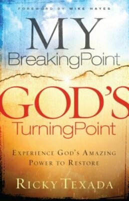 My Breaking Point, God's Turning Point: Experience God's Amazing Power to: New