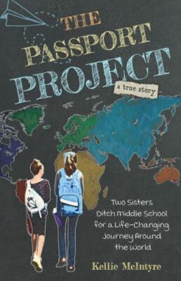 The Passport Project: Two Sisters Ditch Middle School for a Life-Changing Jou...
