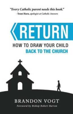 RETURN: How to Draw Your Child Back to the Church. - Paperback - GOOD