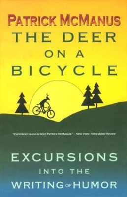 The Deer on a Bicycle: Excursions into the Writing of Humor - Hardcover - GOOD