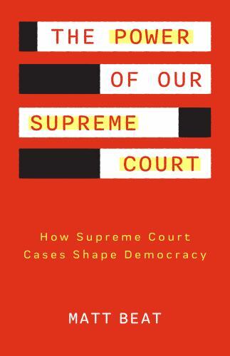 Power of Our Supreme Court : How Supreme Court Cases Shape Democracy by ...