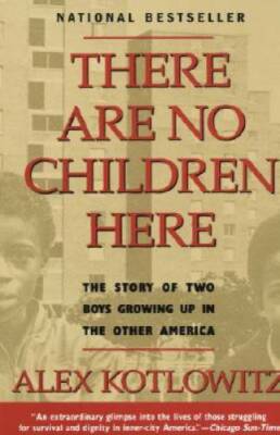There Are No Children Here: The Story of Two Boys Growing Up in The - ACCEPTABLE