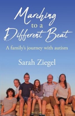 Marching to a Different Beat: A family's journey with autism by Ziegel: New
