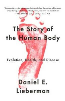 The Story of the Human Body: Evolution, Health, and Disease - VERY GOOD