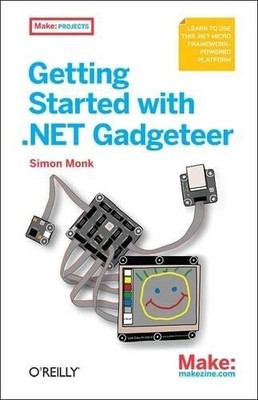 Simon Monk Getting Started with .NET Gadgeteer (Paperback)