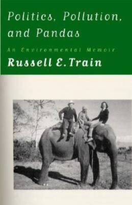 Politics, Pollution, and Pandas: An Environmental Memoir - Hardcover - VERY GOOD
