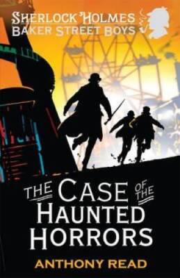 The Baker Street Boys: The Case of the Haunted Horrors - Paperback - GOOD