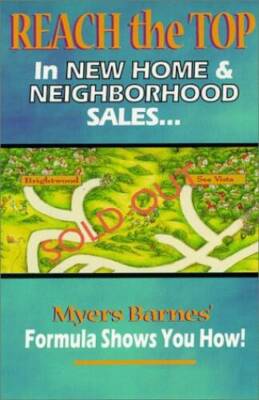 Reach the Top in New Home & Neighborhood Sales: Myers Barnes' Formula Sho - GOOD