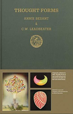 THOUGHT FORMS: A RECORD OF CLAIRVOYANT INVESTIGATION By Annie Besant & Charles