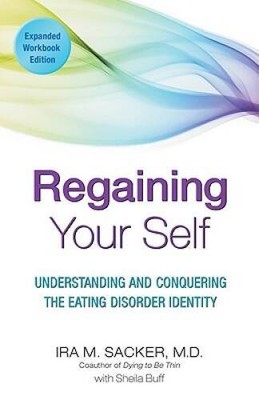 Regaining Your Self: Understanding and Conquering the Eating Disorder I - GOOD