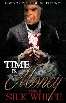 Time Is Money: An Anthony Stone Novel by White, Silk [Paperback]