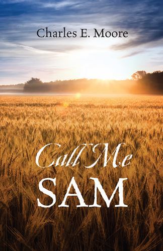 Call Me Sam by Charles E. Moore (2022, Hardcover) for sale online | eBay