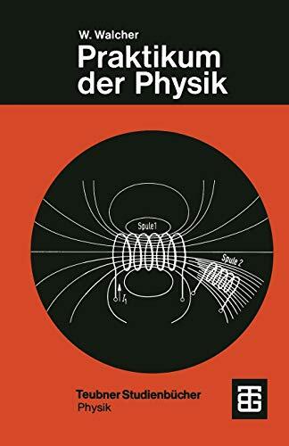 Praktikum Der Physik (Teubner Studienbucher Physik), Wilhelm Walcher
