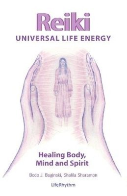 Reiki Universal Life Energy: A Holistic Method of Treatment for the