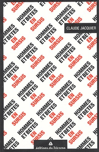Betes Et Hommes En Sursis, Claude Jaquier