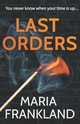 Last Orders: You never know when your time is up - Paperback - GOOD