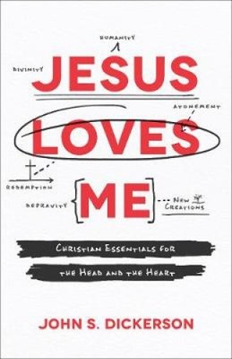 Jesus Loves Me - Christian Essentials for the Head and the Heart [Paperback]