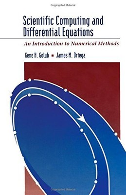 SCIENTIFIC COMPUTING AND DIFFERENTIAL EQUATIONS: AN By Gene H. Golub & James M.