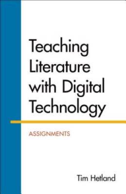 Teaching Literature with Digital Technology: Assignments - Paperback - GOOD