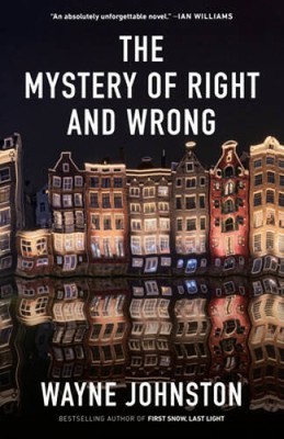 The Mystery of Right and Wrong - Paperback By Johnston, Wayne - GOOD