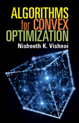 Algorithms for Convex Optimization by Vishnoi, Nisheeth K. [Paperback]