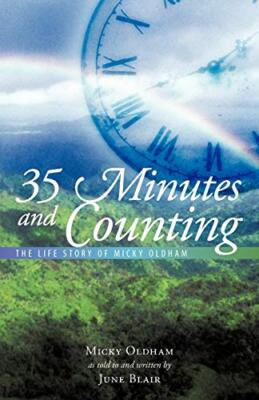 35 Minutes and Counting: The Life Story of Micky Oldham                        