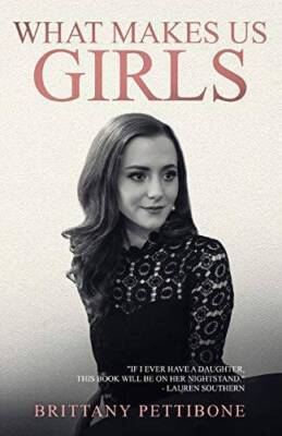 What Makes Us Girls: And Why It's All Worth It - Paperback - VERY GOOD