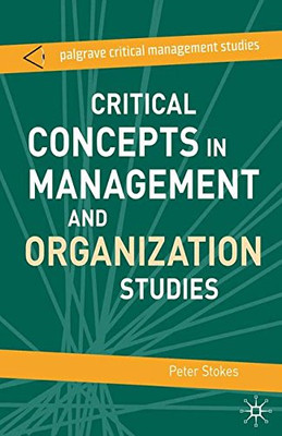 Critical Concepts in Management and Organization Studies: Key Terms and Concepts