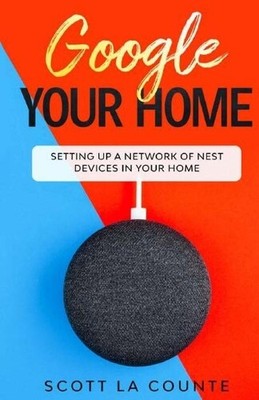 Scott La Counte Google Your Home (Paperback)