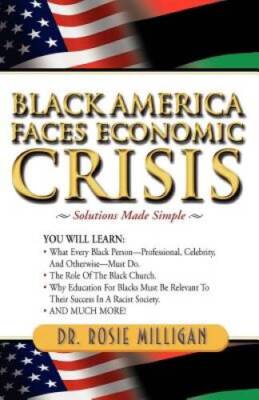 Black America Faces Economic Crisis: Solutions Made Simple - Paperback - NEW