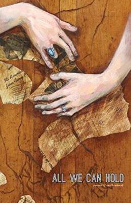 All We Can Hold: poems of motherhood - Paperback By Emily Gwinn - GOOD