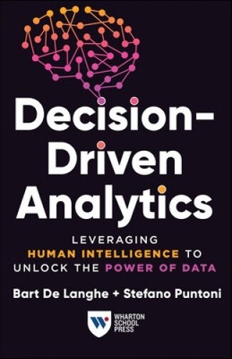 Decision-Driven Analytics: Leveraging Human Intelligence to Unlock the Power