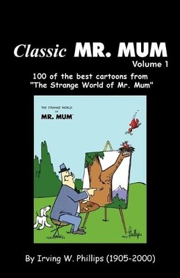 Irving W Phillips Classic Mr. Mum (Paperback) (UK IMPORT)
