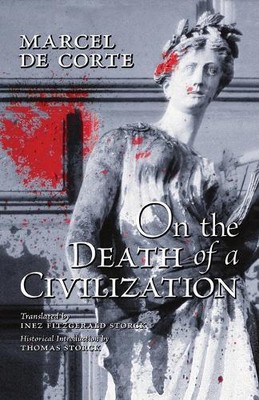 Marcel de Corte Inez Storck Marcel De Co On the Death of (Paperback) (UK IMPORT)