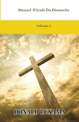 MANUEL DECOLE DU DIMANCHE VOLUME 1 (FRENCH EDITION) By Donald Luxama *BRAND NEW*
