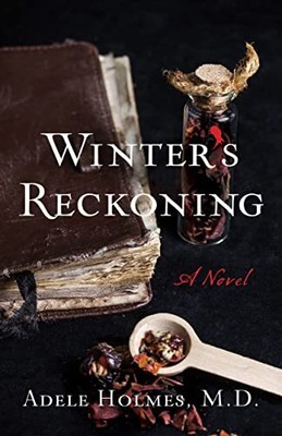 Winter's Reckoning: A Novel, Holmes M.D., Adele
