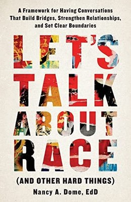 Let s Talk About Race (and Other Hard Things): A Framework for
