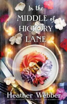 In the Middle of Hickory Lane - Hardcover By Webber, Heather - GOOD