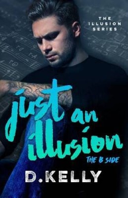 Just an Illusion - The B Side: The B Side (The Illusion Series) (Vo - GOOD