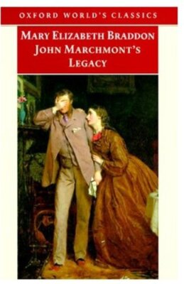 John Marchmont's Legacy (Oxford Worl..., Braddon, M. E.