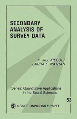 Secondary Analysis of Survey Data (Quantitative Applications in the Socia - GOOD