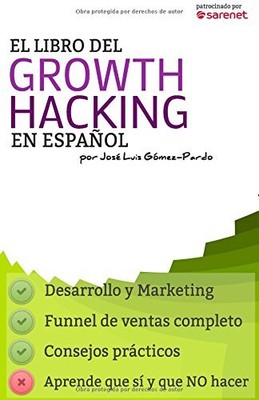 EL LIBRO DEL GROWTH HACKING EN ESPANOL (SPANISH EDITION) By Gomez-pardo Jose