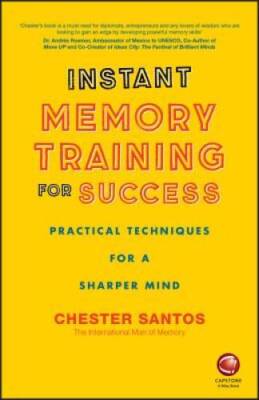 Instant Memory Training For Success: Practical Techniques for a Sharp - GOOD