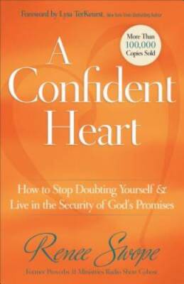 A Confident Heart: How to Stop Doubting Yourself and Live in the Security - GOOD