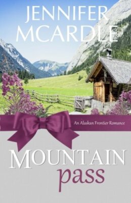 Mountain Pass: Volume 3 (Alaskan Frontier Romance), McArdle 9781517070830 New-,