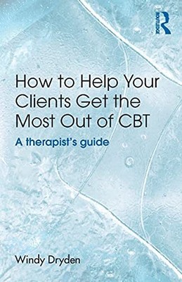 Windy Dryden - How to Help Your Clients Get the Most Out of CBT   A t - S9000z