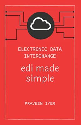 Electronic Data Interchange - edi made ... by Iyer, Praveen Paperback / softback